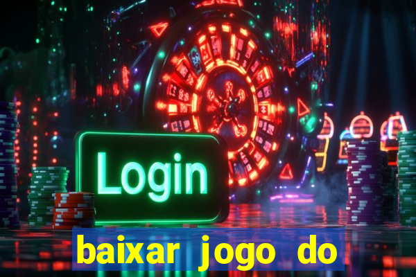 baixar jogo do tigrinho demo